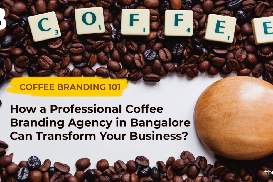 Coffee Branding Agency in Bangalore